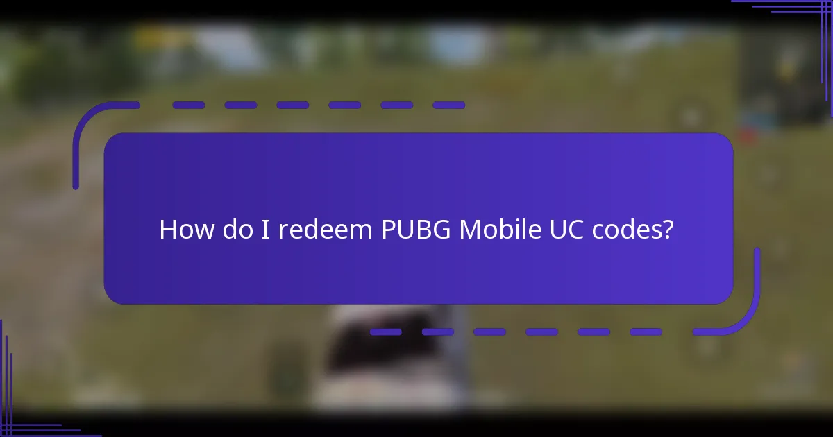 How do I redeem PUBG Mobile UC codes?