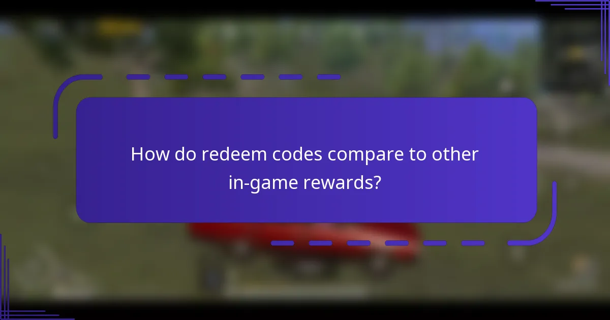 How do redeem codes compare to other in-game rewards?