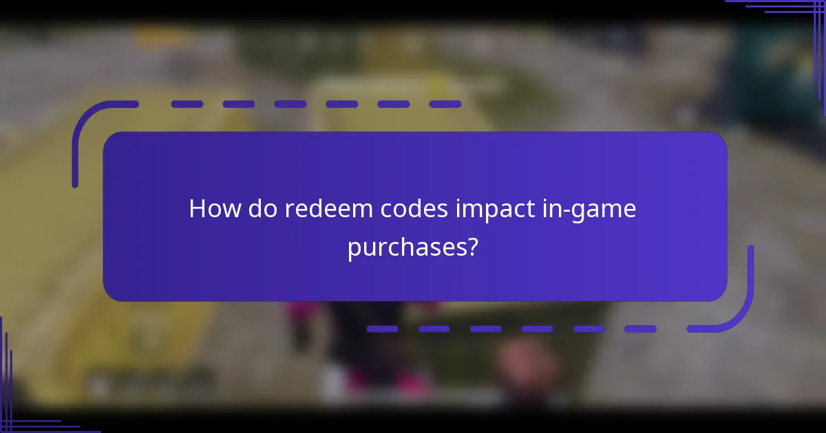 How do redeem codes impact in-game purchases?