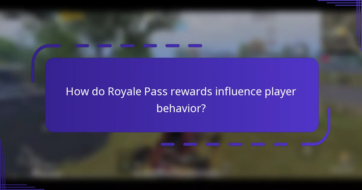 How do Royale Pass rewards influence player behavior?