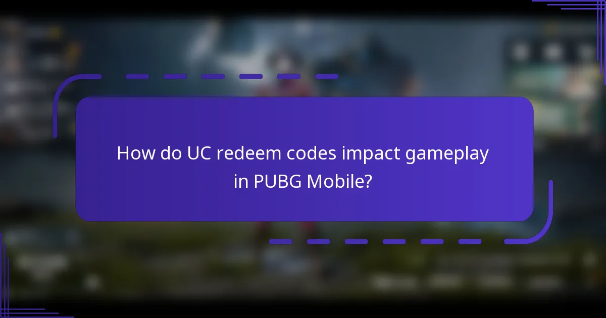 How do UC redeem codes impact gameplay in PUBG Mobile?