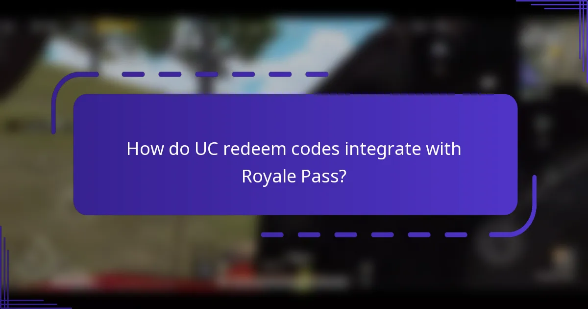 How do UC redeem codes integrate with Royale Pass?