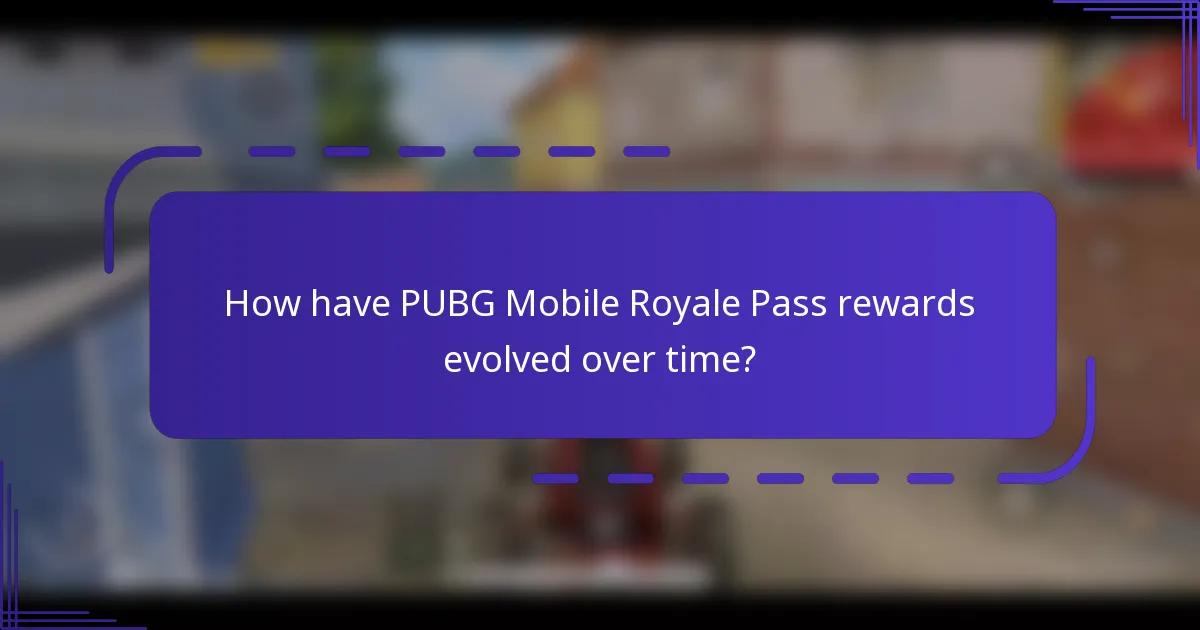 How have PUBG Mobile Royale Pass rewards evolved over time?