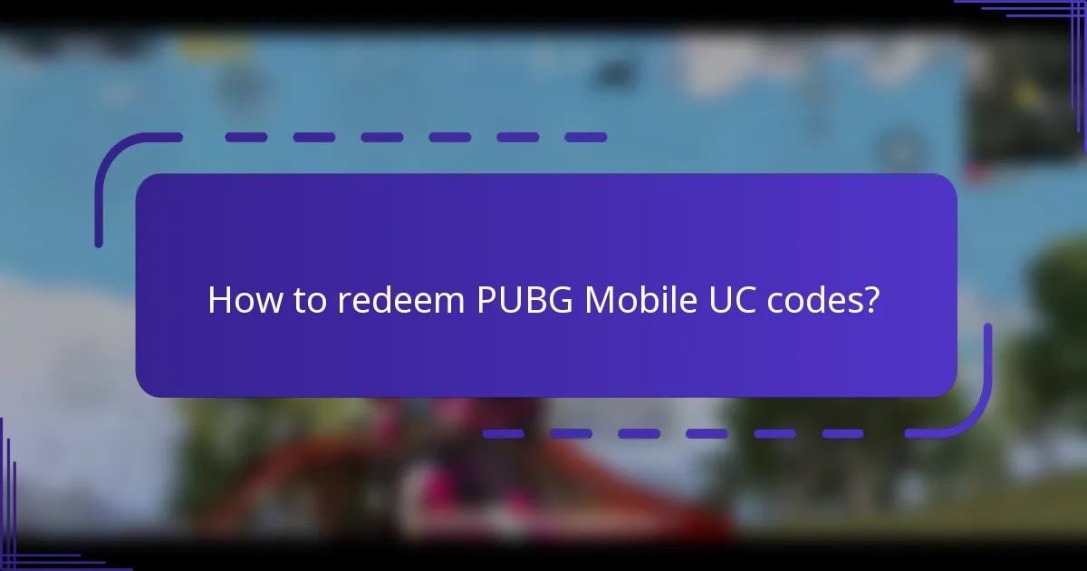 How to redeem PUBG Mobile UC codes?