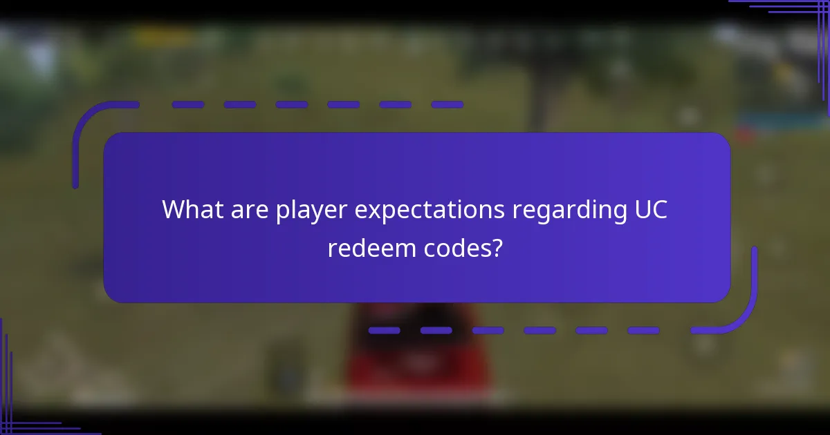 What are player expectations regarding UC redeem codes?