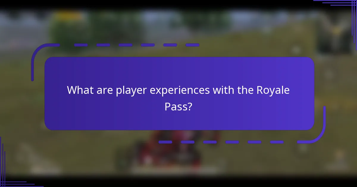 What are player experiences with the Royale Pass?