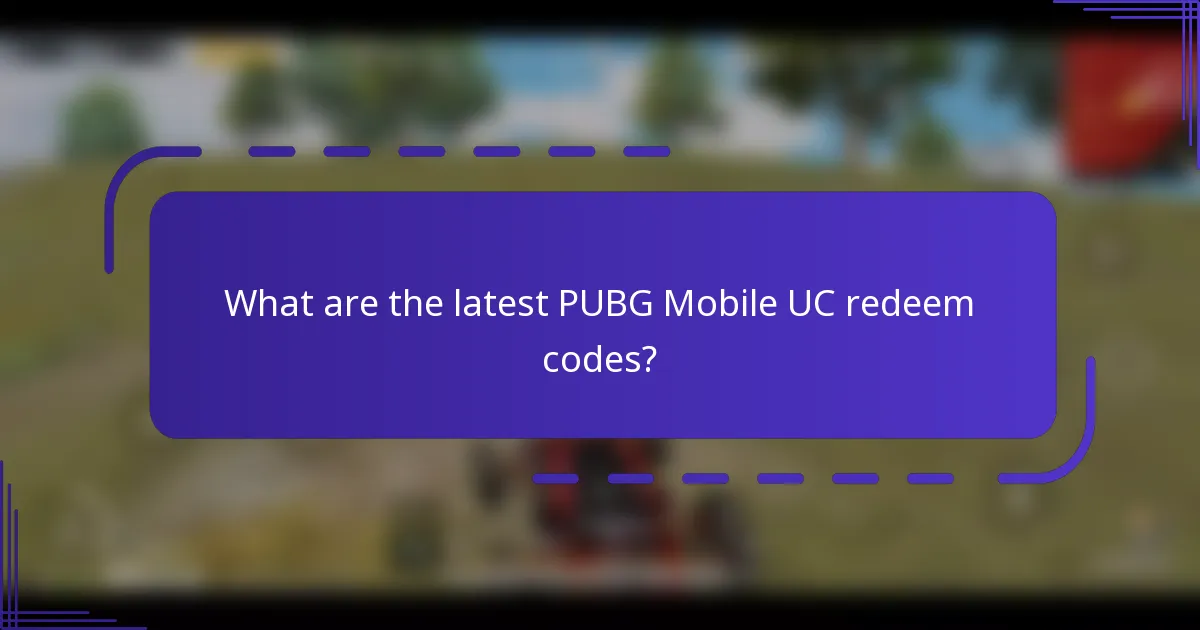 What are the latest PUBG Mobile UC redeem codes?