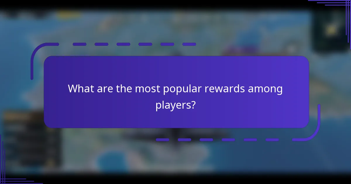 What are the most popular rewards among players?