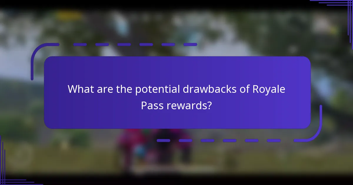 What are the potential drawbacks of Royale Pass rewards?