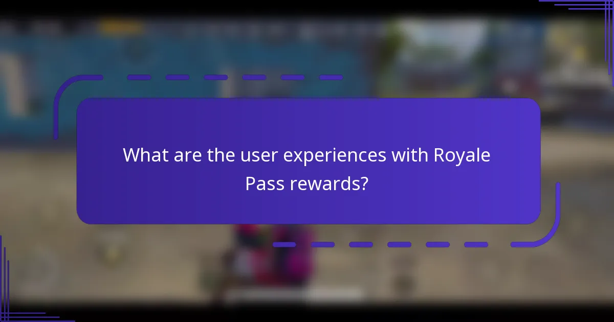 What are the user experiences with Royale Pass rewards?