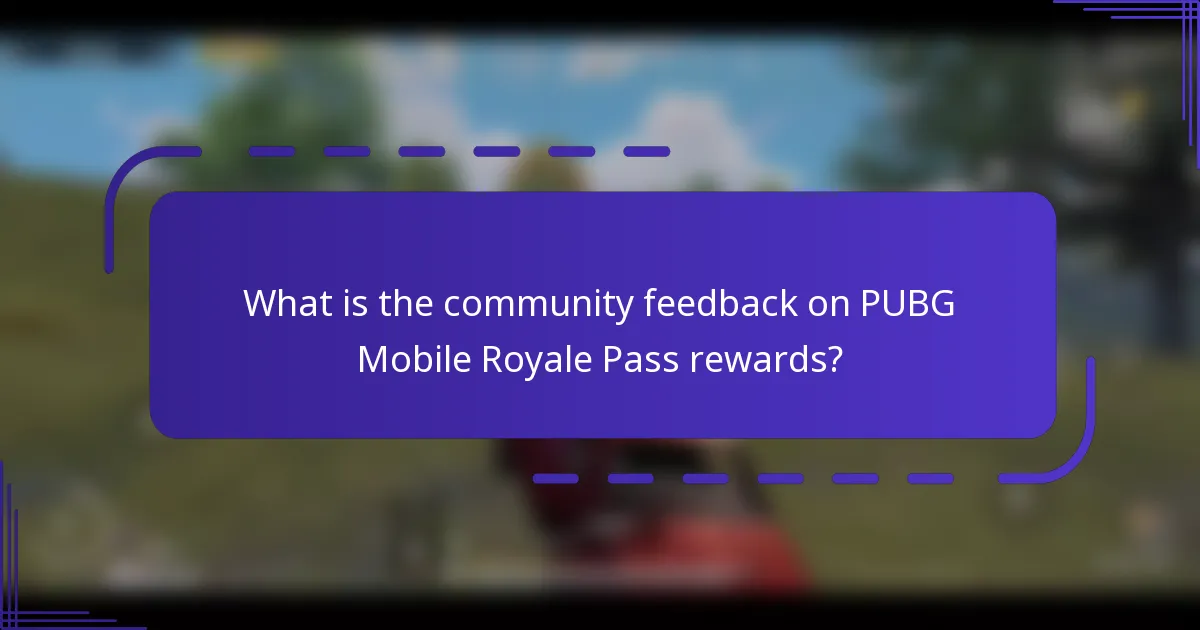 What is the community feedback on PUBG Mobile Royale Pass rewards?