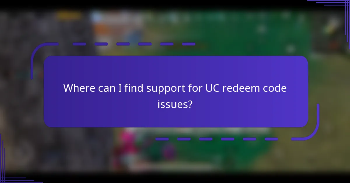 Where can I find support for UC redeem code issues?