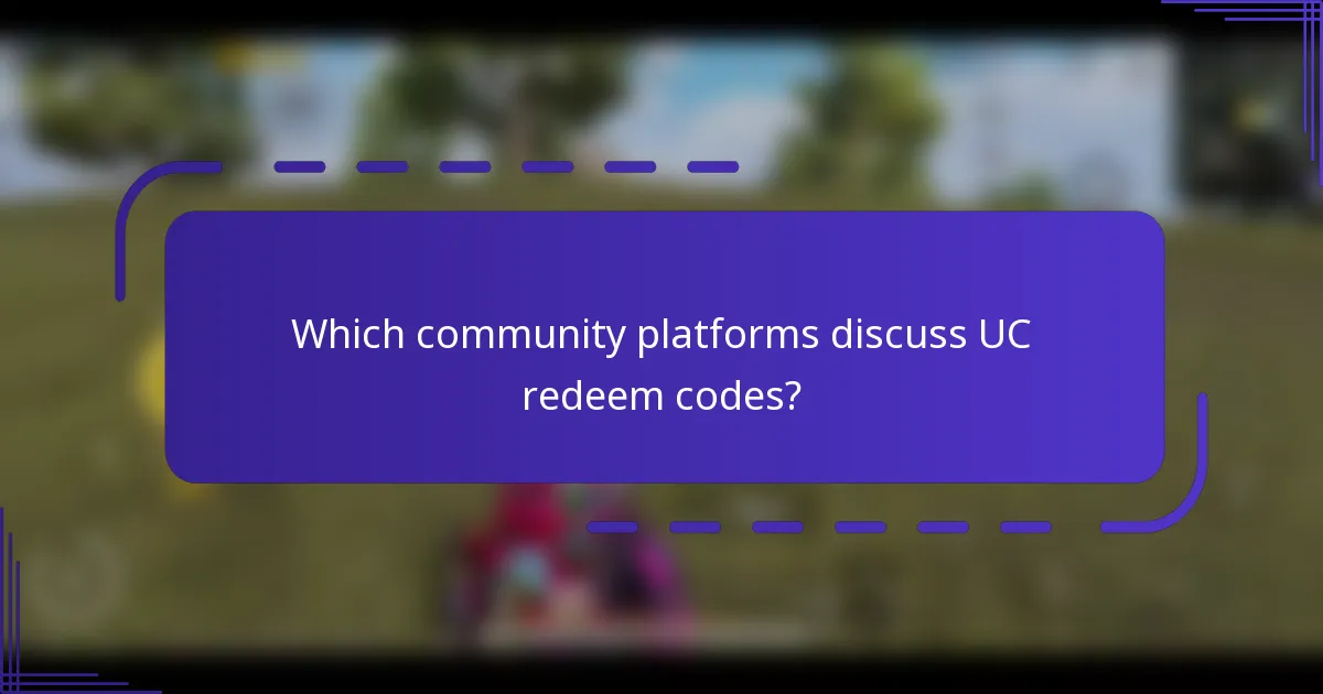 Which community platforms discuss UC redeem codes?