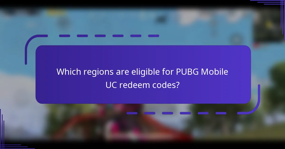 Which regions are eligible for PUBG Mobile UC redeem codes?