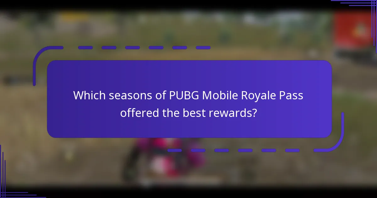Which seasons of PUBG Mobile Royale Pass offered the best rewards?